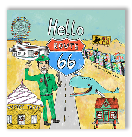 Hello Route 66 book - children's picture book about stops and people on Route 66